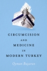Circumcision and Medicine in Modern Turkey - Book