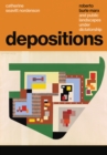 Depositions : Roberto Burle Marx and Public Landscapes under Dictatorship - Book