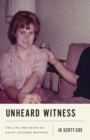 Unheard Witness : The Life and Death of Kathy Leissner Whitman - Book