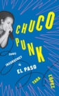 Chuco Punk : Sonic Insurgency in El Paso - eBook