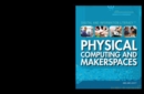 Physical Computing and Makerspaces - eBook