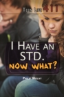 I Have an STD. Now What? - eBook