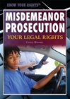 Misdemeanor Prosecution : Your Legal Rights - eBook