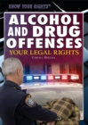 Alcohol and Drug Offenses : Your Legal Rights - eBook
