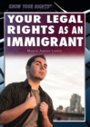 Your Legal Rights as an Immigrant - eBook