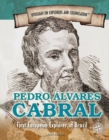 Pedro Alvares Cabral : First European Explorer of Brazil - eBook