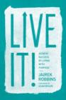 Live It! : Achieve Success by Living with Purpose - Book