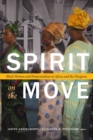 Spirit on the Move : Black Women and Pentecostalism in Africa and the Diaspora - Book