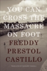 You Can Cross the Massacre on Foot - Book
