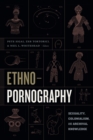 Ethnopornography : Sexuality, Colonialism, and Archival Knowledge - Book