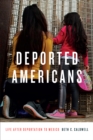 Deported Americans : Life after Deportation to Mexico - Book