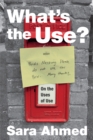 What's the Use? : On the Uses of Use - Book