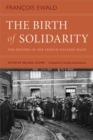 The Birth of Solidarity : The History of the French Welfare State - Book