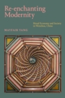 Re-enchanting Modernity : Ritual Economy and Society in Wenzhou, China - Book