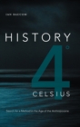 History 4 Degrees Celsius : Search for a Method in the Age of the Anthropocene - Book
