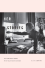 Her Stories : Daytime Soap Opera and US Television History - Book