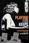 Playing for Keeps : Improvisation in the Aftermath - Book