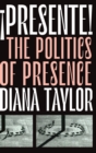 !Presente! : The Politics of Presence - Book