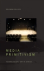 Media Primitivism : Technological Art in Africa - Book