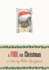 A Fool for Christmas : A Tale by Allan Gurganus - Book