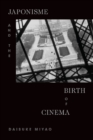 Japonisme and the Birth of Cinema - Book