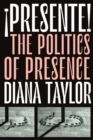 ¡Presente! : The Politics of Presence - Book