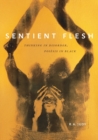 Sentient Flesh : Thinking in Disorder, Poiesis in Black - Book