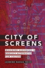 City of Screens : Imagining Audiences in Manila's Alternative Film Culture - Book