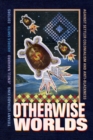 Otherwise Worlds : Against Settler Colonialism and Anti-Blackness - eBook