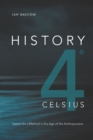 History 4(deg) Celsius : Search for a Method in the Age of the Anthropocene - eBook