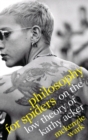 Philosophy for Spiders : On the Low Theory of Kathy Acker - Book