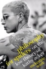 Philosophy for Spiders : On the Low Theory of Kathy Acker - Book