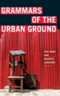 Grammars of the Urban Ground - Book