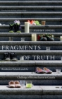 Fragments of Truth : Residential Schools and the Challenge of Reconciliation in Canada - Book