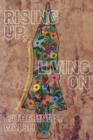 Rising Up, Living On : Re-Existences, Sowings, and Decolonial Cracks - Book