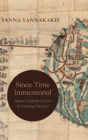 Since Time Immemorial : Native Custom and Law in Colonial Mexico - Book