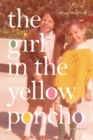 The Girl in the Yellow Poncho : A Memoir - Book