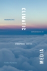 Climatic Media : Transpacific Experiments in Atmospheric Control - Book