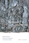 Beyond Constraint : Middle/Passages of Blackness and Indigeneity in the Radical Tradition - Book