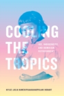 Cooling the Tropics : Ice, Indigeneity, and Hawaiian Refreshment - Book