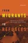 From Migrants to Refugees : The Politics of Aid along the Tanzania-Rwanda Border - Book