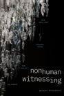 Nonhuman Witnessing : War, Data, and Ecology after the End of the World - Book