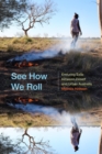 See How We Roll : Enduring Exile between Desert and Urban Australia - eBook