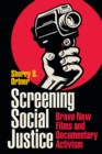 Screening Social Justice : Brave New Films and Documentary Activism - eBook