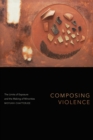 Composing Violence : The Limits of Exposure and the Making of Minorities - eBook