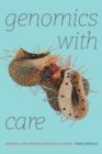 Genomics with Care : Minding the Double Binds of Science - eBook
