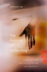 The Politics of Collecting : Race and the Aestheticization of Property - eBook