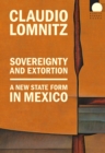 Sovereignty and Extortion : A New State Form in Mexico - eBook