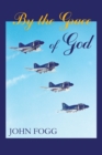 By the Grace of God : Divine Intervention Happens! - eBook