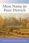 Mein Name ist Peter Dietrich : Deatrick/Dedrick Family Heritage - eBook